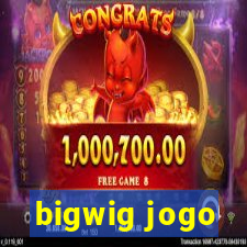 bigwig jogo